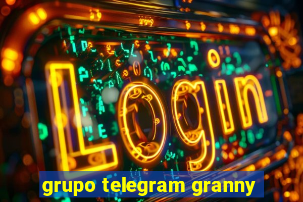 grupo telegram granny